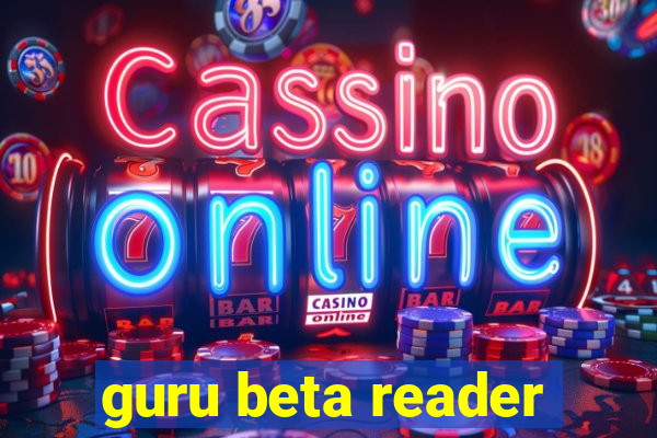 guru beta reader